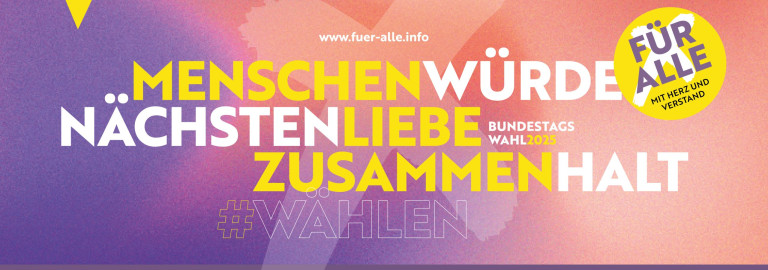 Menschenwürde. Nächstenliebe. Zusammenhalt.